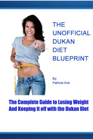 Cover of the book The Unofficial Dukan Diet Blueprint by G.H. Team