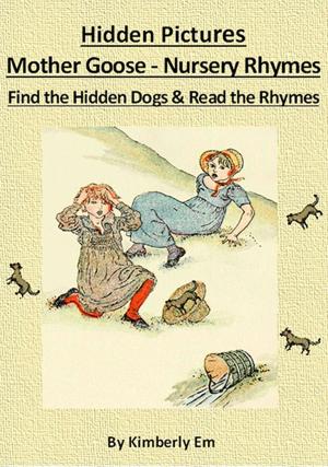 Cover of the book Spot The Dog: Hidden Pictures - Mother Goose Nursery Rhymes by Kimberly Em