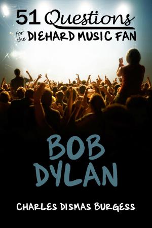 Book cover of 51 Questions for the Diehard Music Fan: Bob Dylan
