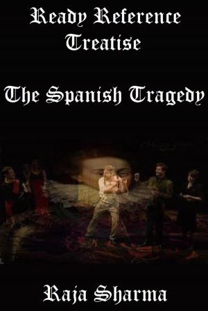 Cover of the book Ready Reference Treatise: The Spanish Tragedy by Oscar Wilde