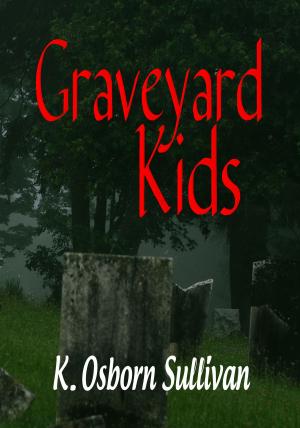 Cover of the book Graveyard Kids by Penny Greenhorn