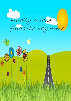 Cover of Finally Ariane finds the way home by Esther Lakeisha, Esther Lakeisha