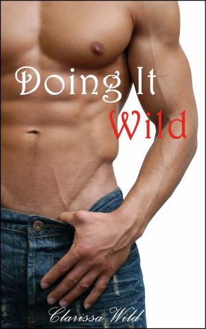 Cover of the book Doing It Wild (New Adult Erotic Romance) - #1 Doing It Series by Kayce Lassiter
