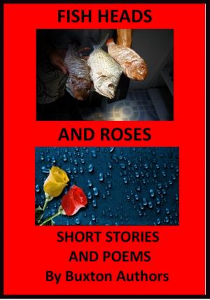 Cover of the book Fish Heads and Roses by Dan Chelotti, Carol Guess, Laura Ellen Scott