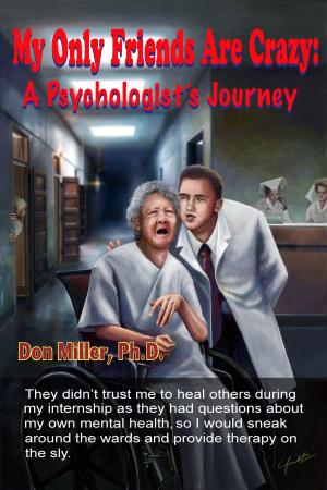 bigCover of the book My Only Friends Are Crazy: A Psychologist's Journey by 
