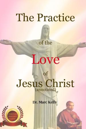 Cover of The Practice of the Love of Jesus Christ (Annotated)