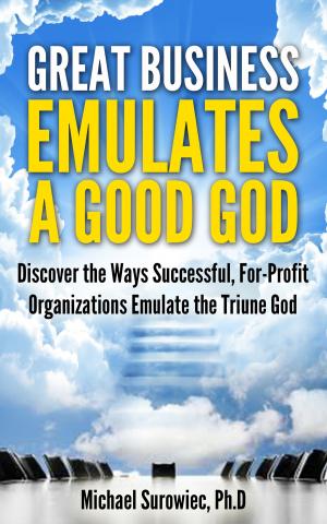 bigCover of the book Great Business Emulates a Good God by 