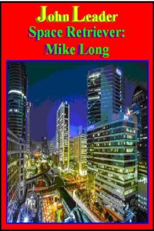 Cover of the book Space Retriever: Mike Long by Ariella Guerra