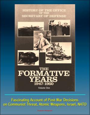 Cover of the book History of the Office of the Secretary of Defense, Volume One: The Formative Years: 1947-1950 - Fascinating Account of Post-War Decisions on Communist Threat, Atomic Weapons, Israel, NATO by Progressive Management