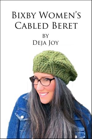 Cover of the book Bixby Women's Cabled Beret by Deja Joy