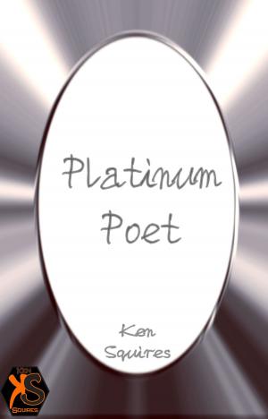Cover of the book Platinum Poet by Ken Squires