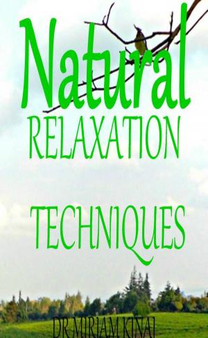 Cover of the book Natural Relaxation Techniques by Miriam Kinai