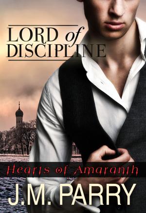 Cover of the book Lord of Discipline (Hearts of Amaranth #2) by Julia E. Clements
