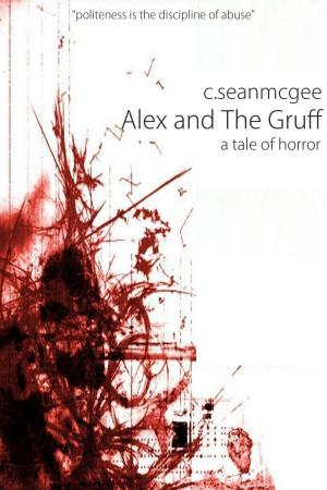Cover of the book Alex and The Gruff (A Tale of Horror) by David Spencer