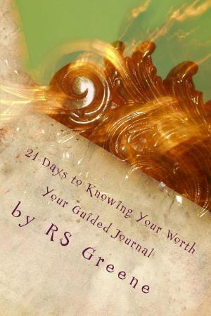 Cover of the book 21 Days to Knowing Your Worth: Your Guided Journal by Spirita