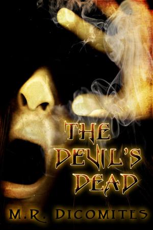 Cover of the book The Devil's Dead and More Tales by Michael Picco