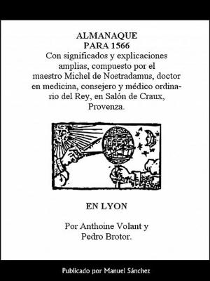 Cover of the book Almanaque para 1566 de Nostradamus by Manuel Sanchez