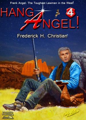 Cover of the book Angel 4: Hang Angel! by John Benteen