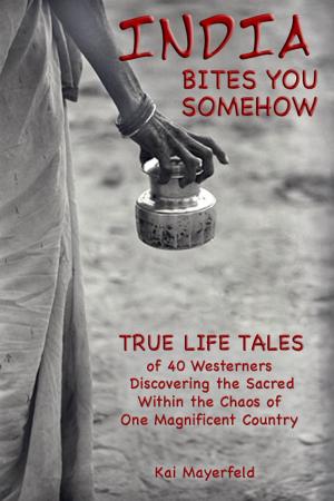 Cover of the book India Bites You Somehow: True-Life Tales by Malcolm Teasdale