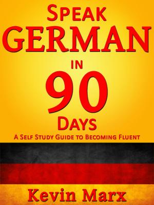 Cover of Speak German in 90 Days: A Self Study Guide to Becoming Fluent