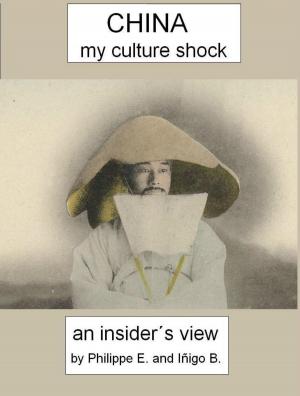 Cover of the book China. My culture shock! An insider´s view by Cao Xueping, H. Bencraft-Joly