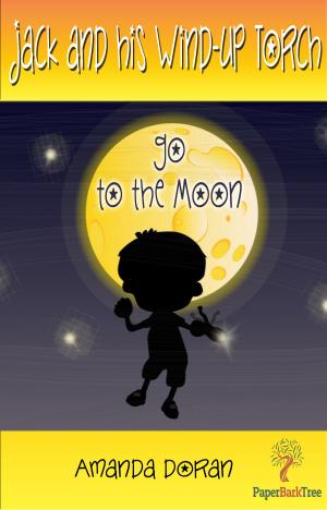 Cover of the book Jack and his Wind-Up Torch go to The Moon by Megan Crewe