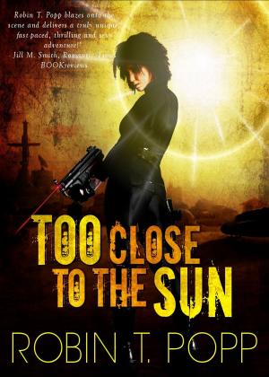 Cover of the book Too Close to the Sun by J. Tanner