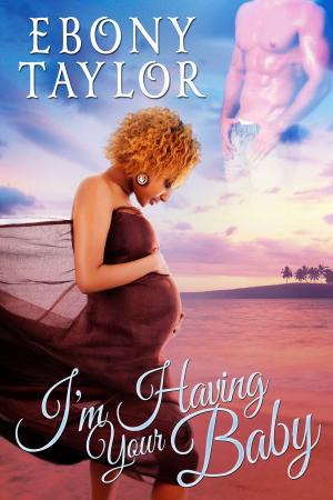 bigCover of the book I'm Having Your Baby! by 