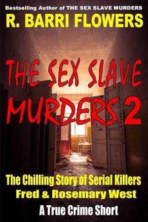 Cover of The Sex Slave Murders 2: The Chilling Story of Serial Killers Fred & Rosemary West (A True Crime Short)