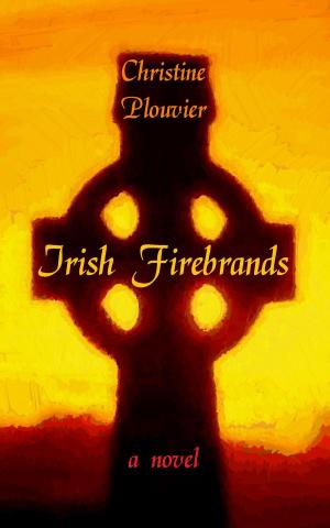 Cover of the book Irish Firebrands by Rebecca Lee