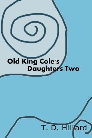 Cover of the book Old King Cole's Daughters Two by Francois-Marie Arouet Voltaire, José María Merino