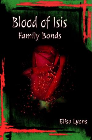 Cover of the book Blood of Isis: Family Bonds by Renee Roszel