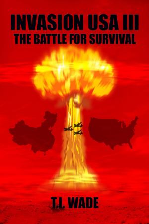 Cover of the book Invasion USA III: the Battle for Survival by T I Wade