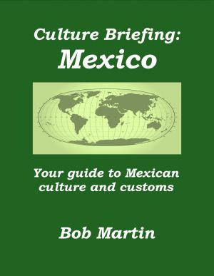 Book cover of Culture Briefing: Mexico - Your guide to Mexican culture and customs