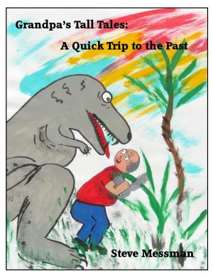 Cover of Grandpa's Tall Tales: A Quick Trip To The Past