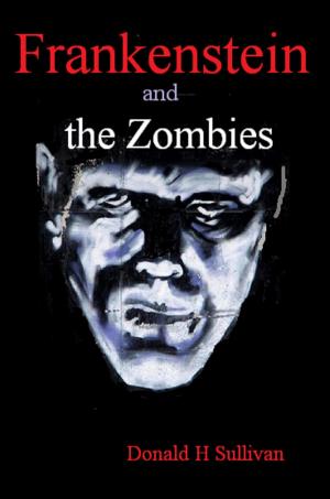 Cover of the book Frankenstein and the Zombies by Daniel Adorno