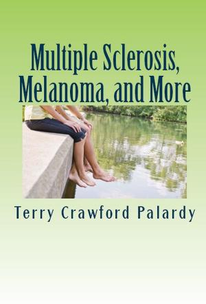 Cover of the book Multiple Sclerosis, Melanoma and More by Sydney Douglas Smith