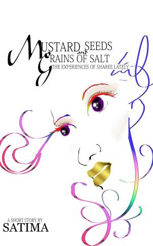 Cover of the book Mustard Seeds and Grains of Salt: The Experiences of Sharee Lately by Taylor Lauren