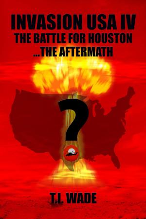Cover of the book Invasion USA IV: The Battle for Houston....The Aftermath by Rob Cornell