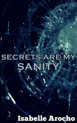 Book cover of Secrets Are My Sanity