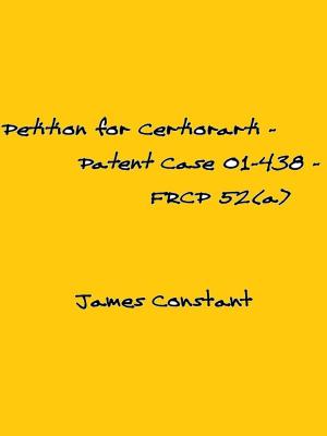 Cover of the book Petition for Certiorari – Patent Case 01-438 - Federal Rule of Civil Procedure 52(a) by James Constant