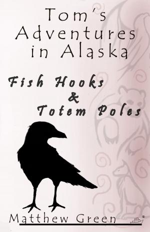 Book cover of Fish Hooks and Totem Poles (Tom's Adventures in Alaska)