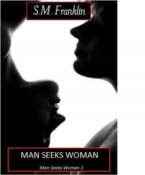 Cover of the book MAN SEEKS WOMAN Man Seeks Woman 1 by Dalyne Micerry