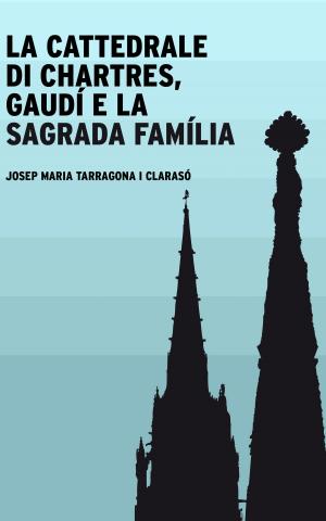 Cover of the book La cattedrale di Chartres, Gaudí e la Sagrada Família by Andy Warhol