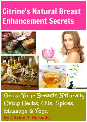 Cover of the book Citrine's Natural Breast Enhancement Secrets by C Charmer