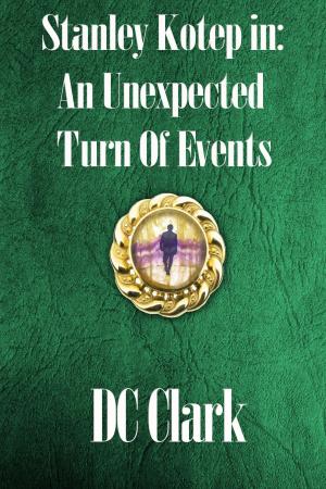 Book cover of Stanley Kotep in: An Unexpected Turn of Events