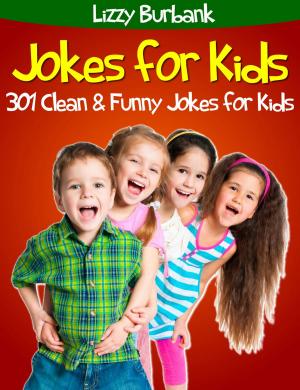 Book cover of Jokes for Kids: 301 Clean and Funny Jokes for Kids