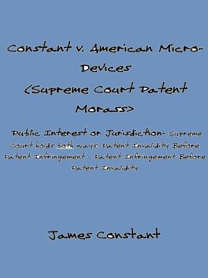 Book cover of Constant v American Micro-Devices (Supreme Court Patent Morass)
