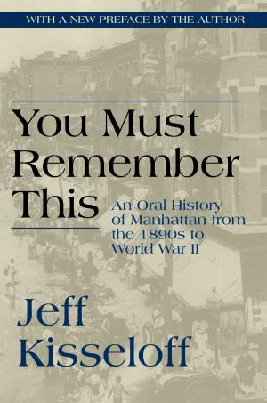 Book cover of You Must Remember This: An Oral History of Manhattan from the 1890s to World War II