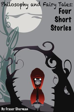 Book cover of Philosophy and Fairy Tales: Four Short Stories